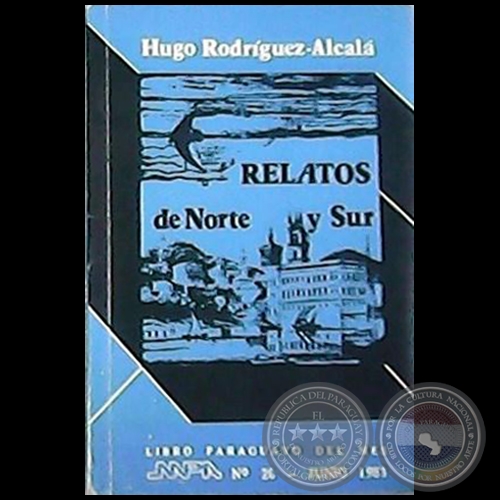 RELATOS DE NORTE Y SUR - Autor: HUGO RODRGUEZ ALCAL - Ao 1983